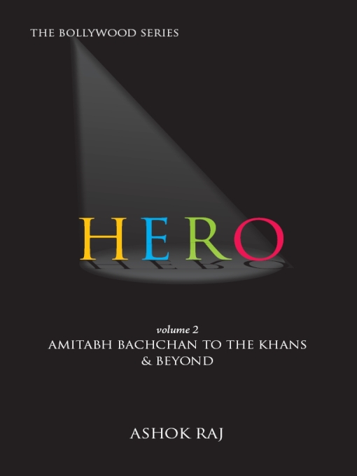 Hero, Volume 2 (eBook): Amitabh Bachchan to the Khans & Beyond